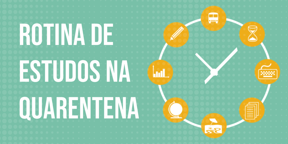 A rotina de estudos na quarentena A rotina de estudos na quarentena