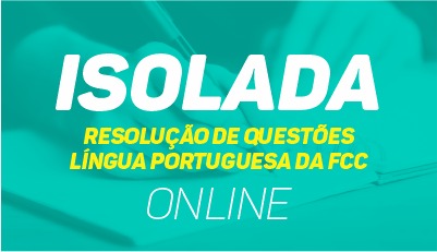 Resolução de Questões - FCC de Língua Portuguesa Resolução de Questões - FCC de Língua Portuguesa