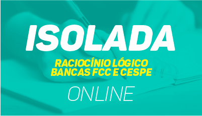 Raciocínio Lógico - Bancas: FCC e Cespe Raciocínio Lógico - Bancas: FCC e Cespe