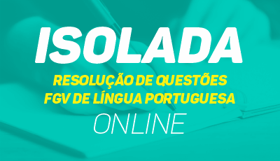 Resolução de questões - FGV de Língua Portuguesa Resolução de questões - FGV de Língua Portuguesa