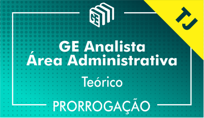2019/2020 - GE Analista Administrativo TJ - Teórico - Prorrogação