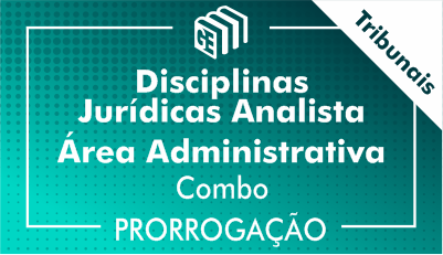 2019/2020 - Disciplinas Jurídicas - Analista Administrativo Tribunais - Combo - Prorrogação 2019/2020 - Disciplinas Jurídicas - Analista Administrativo Tribunais - Combo - Prorrogação