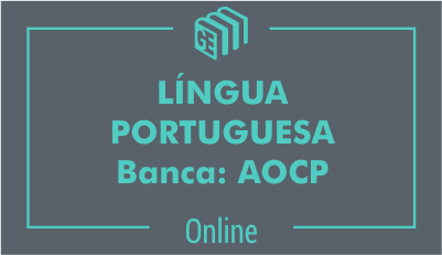 Língua Portuguesa - Teoria e Questões - Banca: AOCP Língua Portuguesa - Teoria e Questões - Banca: AOCP
