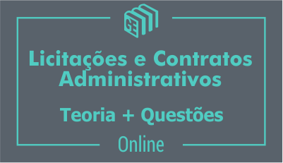 Licitações e Contratos Administrativos: Teoria + Questões - Online Licitações e Contratos Administrativos: Teoria + Questões - Online