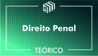 Direito Penal - Teórico Direito Penal - Teórico