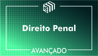 Direito Penal - Avançado Direito Penal - Avançado