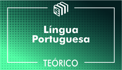 Língua Portuguesa - Teórico Língua Portuguesa - Teórico