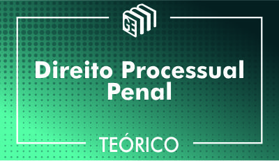 Direito Processual Penal - Teórico Direito Processual Penal - Teórico