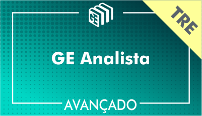 GE Analista TRE - Avançado GE Analista TRE - Avançado