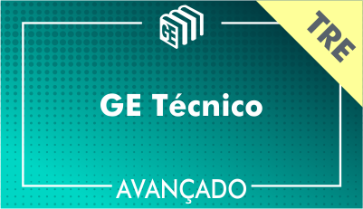 GE Técnico TRE - Avançado GE Técnico TRE - Avançado
