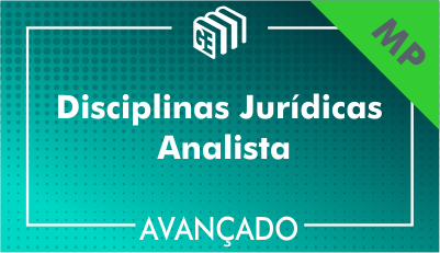 Disciplinas Jurídicas Analista MP - Avançado Disciplinas Jurídicas Analista MP - Avançado