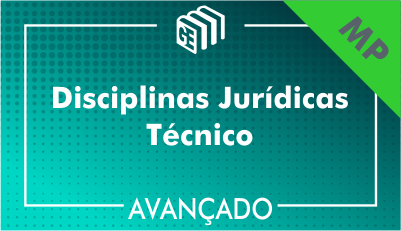 Disciplinas Jurídicas Técnico MP - Avançado Disciplinas Jurídicas Técnico MP - Avançado