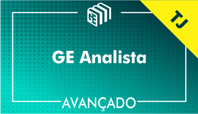 GE Analista TJ - Avançado GE Analista TJ - Avançado