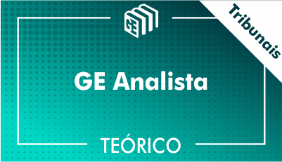 GE Analista Tribunais - Teórico GE Analista Tribunais - Teórico