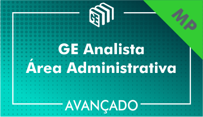 GE Analista Administrativo MP - Avançado GE Analista Administrativo MP - Avançado