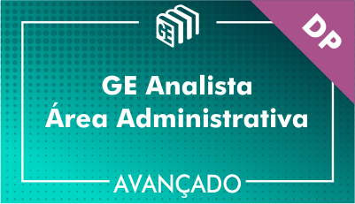 GE Analista Administrativo DP - Avançado GE Analista Administrativo DP - Avançado