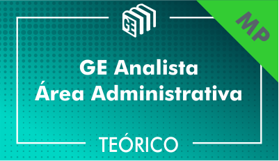 GE Analista Administrativo MP - Teórico GE Analista Administrativo MP - Teórico