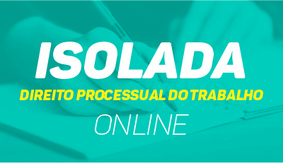 Direito Processual do Trabalho Direito Processual do Trabalho