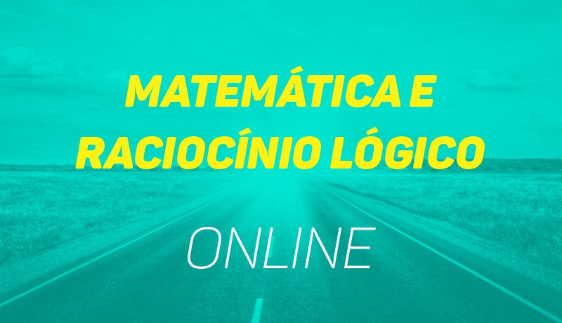 Matemática e Raciocínio Lógico Matemática e Raciocínio Lógico