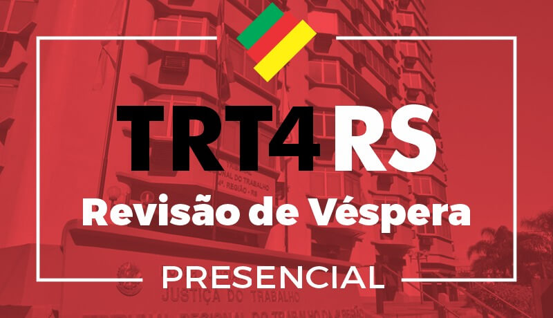 Revisão de Véspera - TRT 4ª Revisão de Véspera - TRT 4ª