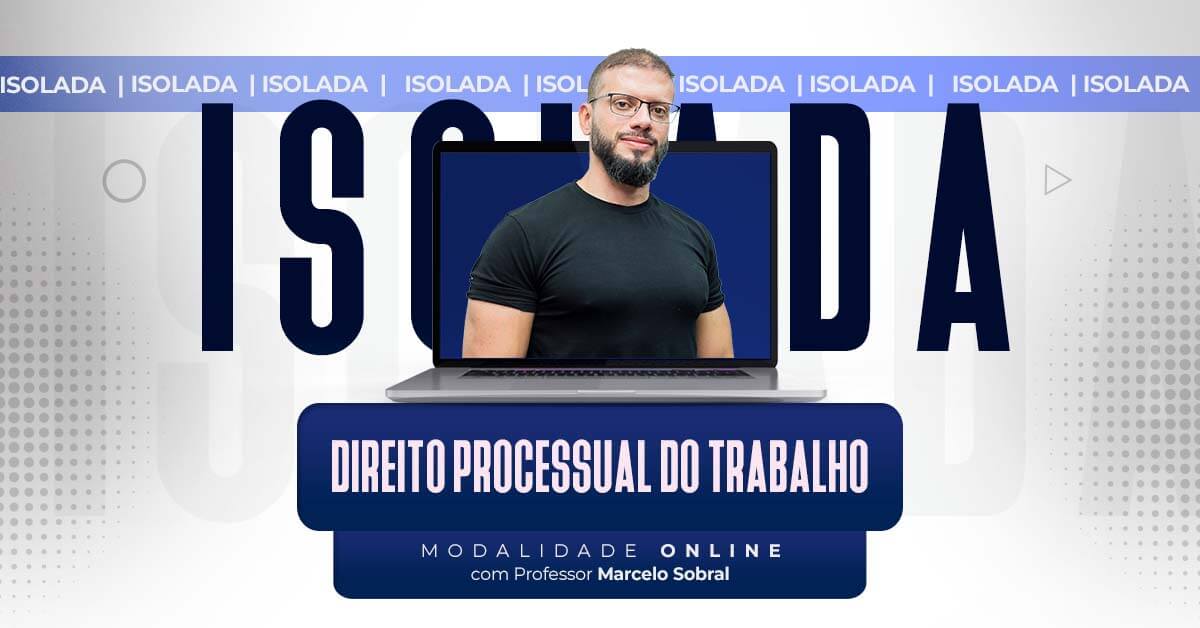 Direito Processual do Trabalho Direito Processual do Trabalho