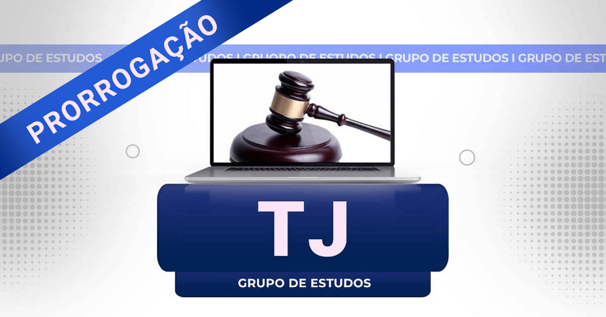 Grupo de Estudos TJ Brasil - Prorrogação Grupo de Estudos TJ Brasil - Prorrogação