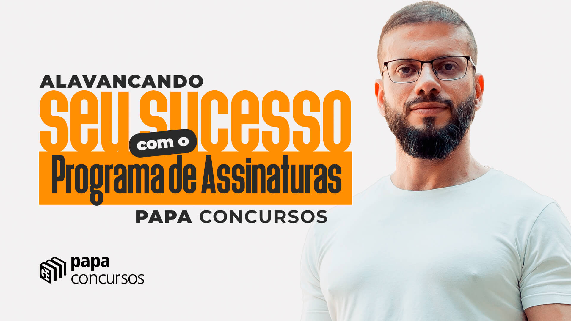 Alavancando seu sucesso com o Programa de Assinaturas Papa Concursos