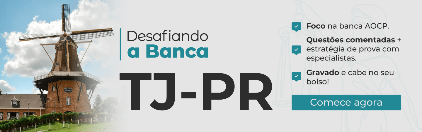 Desafiando a Banca | TJ-PR (AOCP)