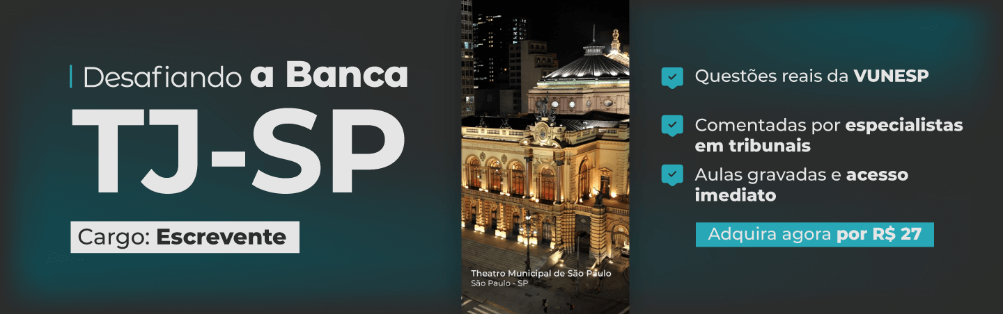 Desafiando a Banca | TJ-SP (Vunesp)