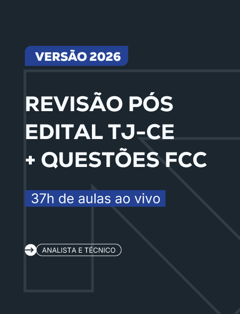 Revis�o P�s-Edital TJ Cear�