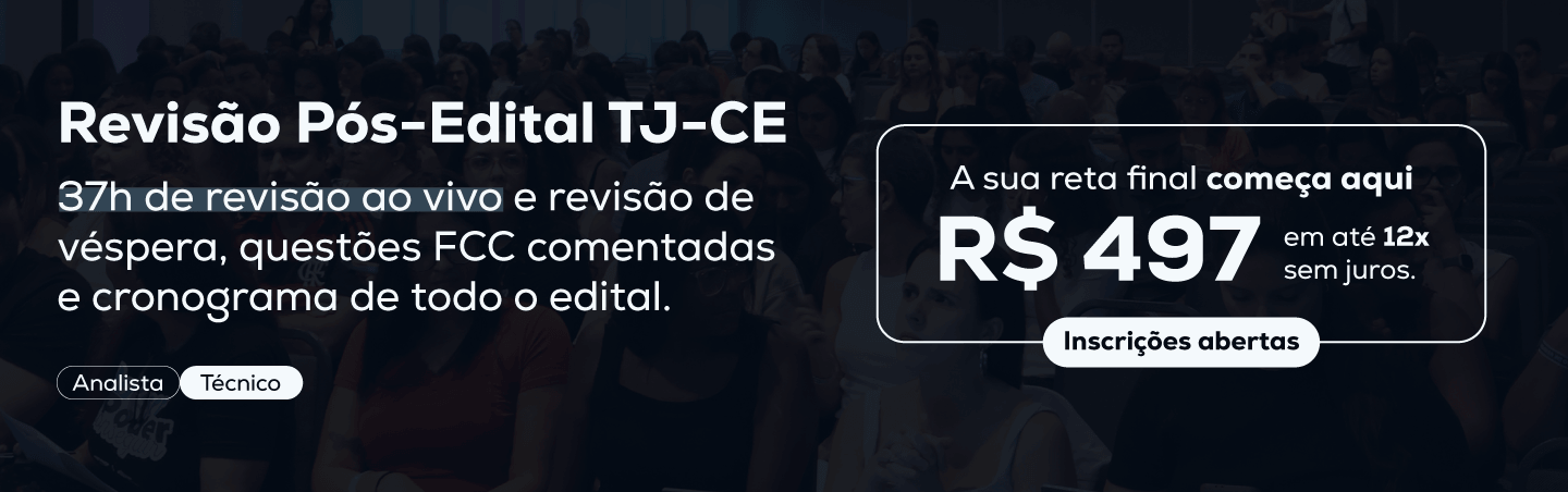 Revis�o P�s-Edital TJ-CE